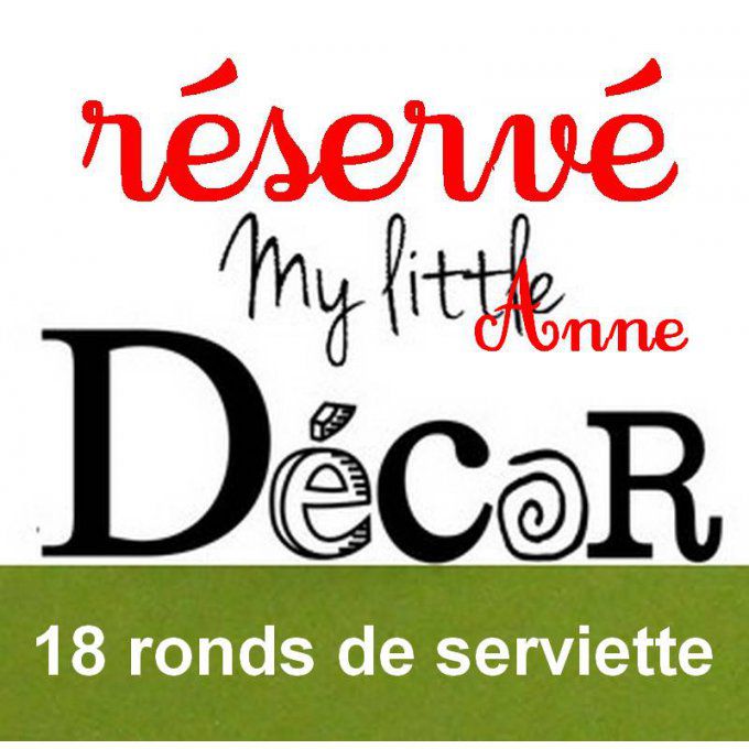 Réservé: 18 ronds de serviettes