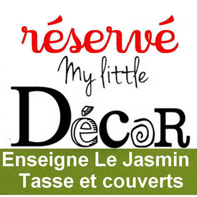 Réservé: Enseigne Le Jasmin avec tasse et couverts.