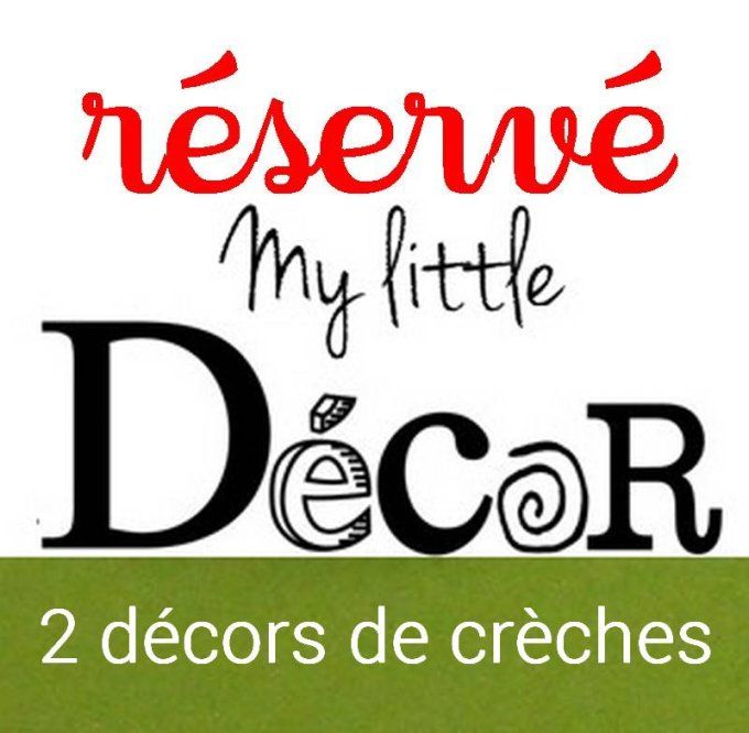 Réservé: 2 décors de crèche.