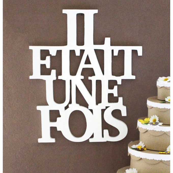 Panneau en bois " Il était une fois" blanc laqué