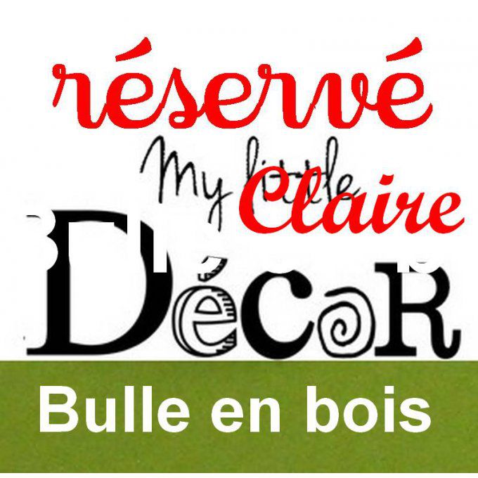 Bulle en bois personnalisée